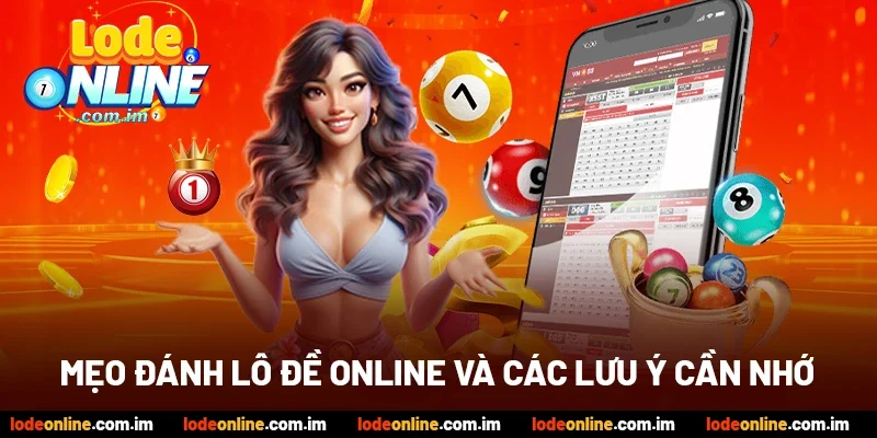 Mẹo đánh lô đề online và các lưu ý cần ghi nhớ